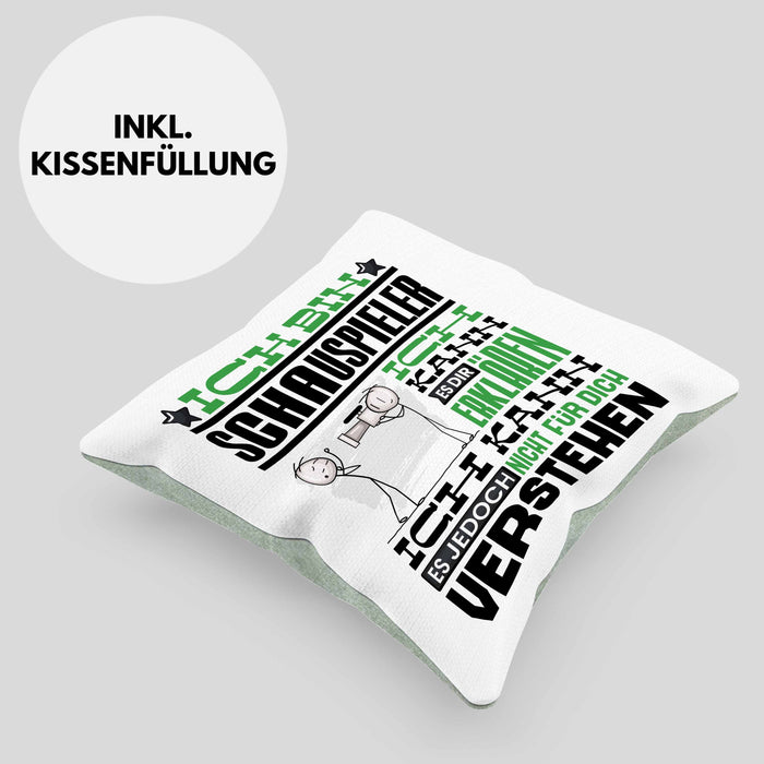 Schauspieler Geschenk Kaffee-Kissen mit Füllung 40x40 Geschenkidee für Schauspieler Ich Bin Schauspieler Ich Kann Es Dir Erklären Jedoch Nicht Für Dich Verstehen Spruch Lustig (Grau) Grün Trendation