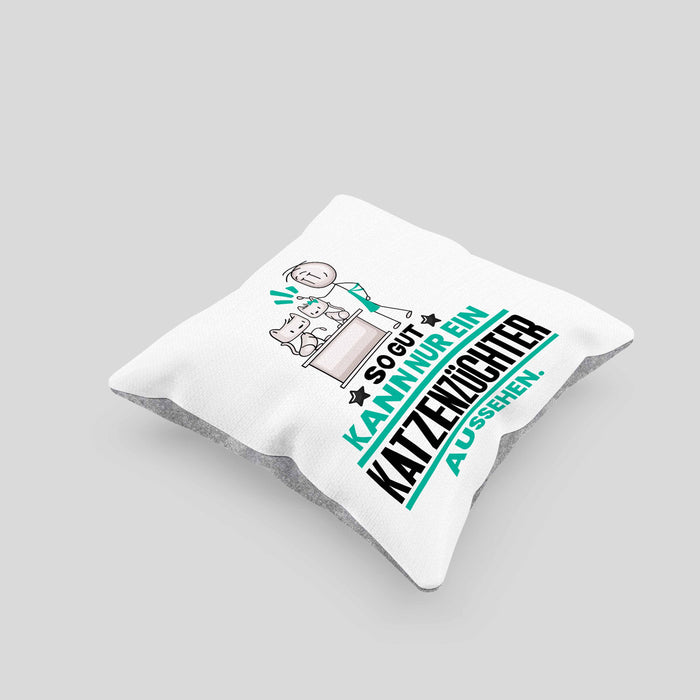 Katzenzüchter Geschenk Kissen mit Füllung 40x40 So Gut Kann Nur Ein Katzenzüchter Aussehen Geschenkidee (Grau) Grau Trendation
