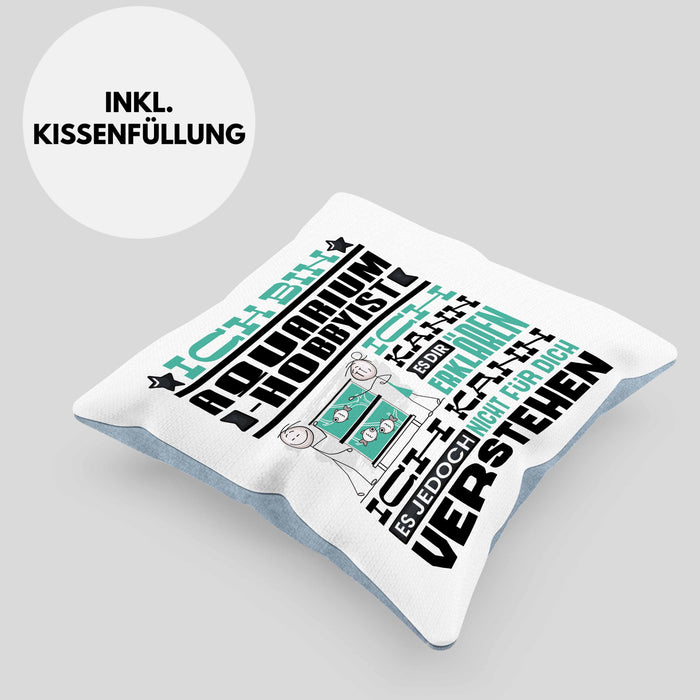 Aquarium-Hobbyist Geschenk Kaffee-Kissen mit Füllung 40x40 Geschenkidee für Aquarium-Hobbyist Ich Bin Aquarium-Hobbyist Ich Kann Es Dir Erklären Jedoch Nicht Für Dich Verstehen Spruch Lustig (Grau) Blau Trendation