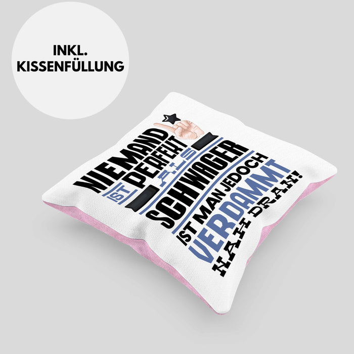 Schwager Geschenk Kissen mit Füllung 40x40 Lustige Geschenkidee für Schwager Geburtstag Niemand Ist Perfekt Aber Als Schwager Ist Man Nah Dran (Grau) Rosa Trendation