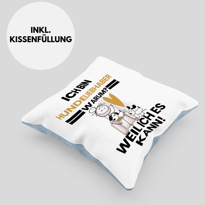 Hundeliebhaber Geschenk Kissen mit Füllung 40x40 Lustiger Spruch Ich Bin Hundeliebhaber Warum Weil Ich Es Kann Geschenkidee Bester Hundeliebhaber Geburtstag (Grau) Blau Trendation