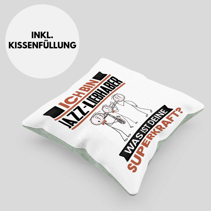 Jazz-Liebhaber Kissen mit Füllung 40x40 Geschenk für Jazz-Liebhaber Geburtstag Lustiger Spruch Was Ist Deine Superkraft (Grau) Grün Trendation