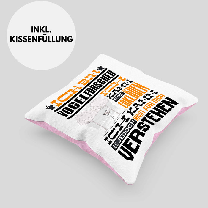 Vogelforscher Geschenk Kaffee-Kissen mit Füllung 40x40 Geschenkidee für Vogelforscher Ich Bin Vogelforscher Ich Kann Es Dir Erklären Jedoch Nicht Für Dich Verstehen Spruch Lustig (Grau) Rosa Trendation