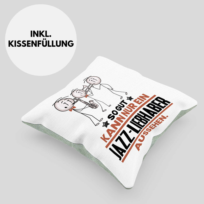 Jazz-Liebhaber Geschenk Kissen mit Füllung 40x40 So Gut Kann Nur Ein Jazz-Liebhaber Aussehen Geschenkidee (Grau) Grün Trendation