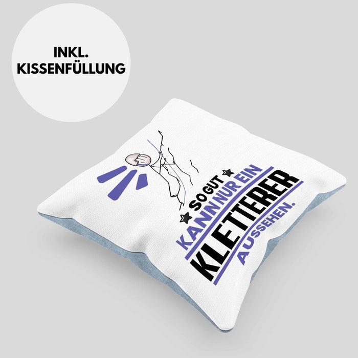 Kletterer Geschenk Kissen mit Füllung 40x40 So Gut Kann Nur Ein Kletterer Aussehen Geschenkidee (Grau) Blau Trendation