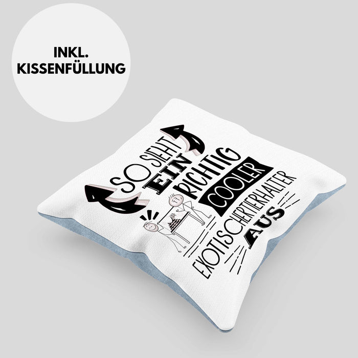 Exotische Tierhalter Kissen mit Füllung 40x40 So Sieht Ein Richtig Cooler Exotische Tierhalter Aus Geschenk Lustiger Spruch Geschenkidee (Grau) Blau Trendation