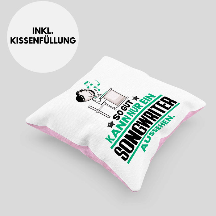Songwriter Geschenk Kissen mit Füllung 40x40 So Gut Kann Nur Ein Songwriter Aussehen Geschenkidee (Grau) Rosa Trendation