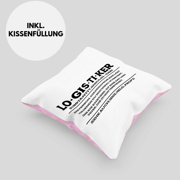 Lustige Kissen mit Füllung 40x40 für Logistiker Spruch Geschenkidee Logistik (Grau) Rosa Trendation