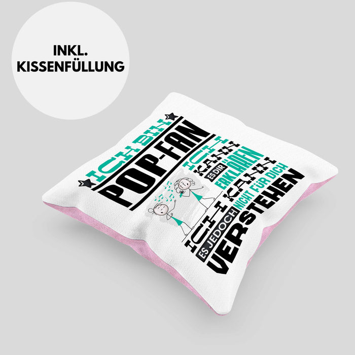 Pop-Fan Geschenk Kissen mit Füllung 40x40 Lustige Geschenkdiee für einen Pop-Fan Geburtstag Ich Bin Pop-Fan Ich Kann Es Dir Erklären Aber Nicht Für Dich Verstehen (Grau) Rosa Trendation