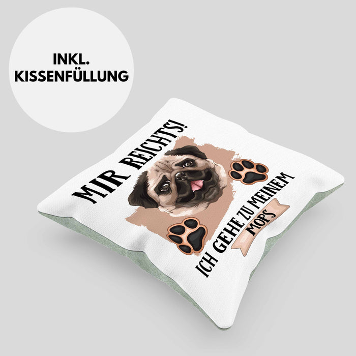 Mops Besitzer Kissen mit Füllung 40x40 Geschenk Lustiger Spruch Geschenkidee Mir Reichts Ich Geh Zu Meinem Mops (Grau) Grün Trendation