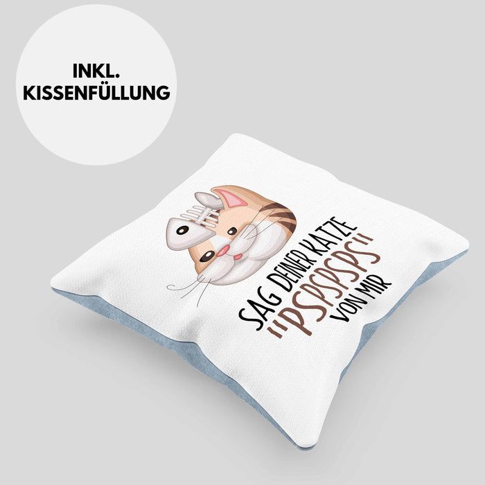 Sag Deiner Katze Pspspsps Von Mir Kissen mit Füllung 40x40 Geschenkidee für Katzen-Besitzerin Katzenmama (Grau) Blau Trendation