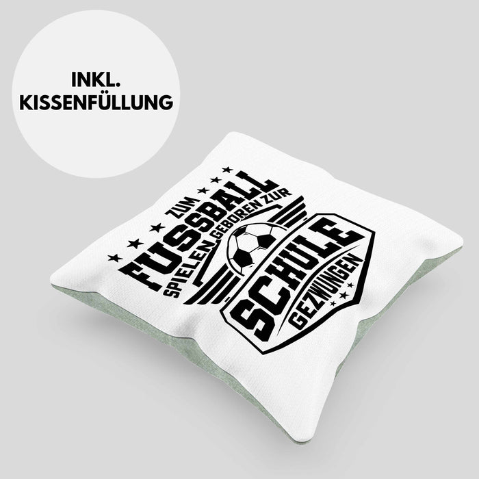 Fussballer Kissen mit Füllung 40x40 Geschenk Fussballspieler Geschenkidee Zum Fussball Spielen Geboren Zur Schule Gezwungen (Grau) Grün Trendation