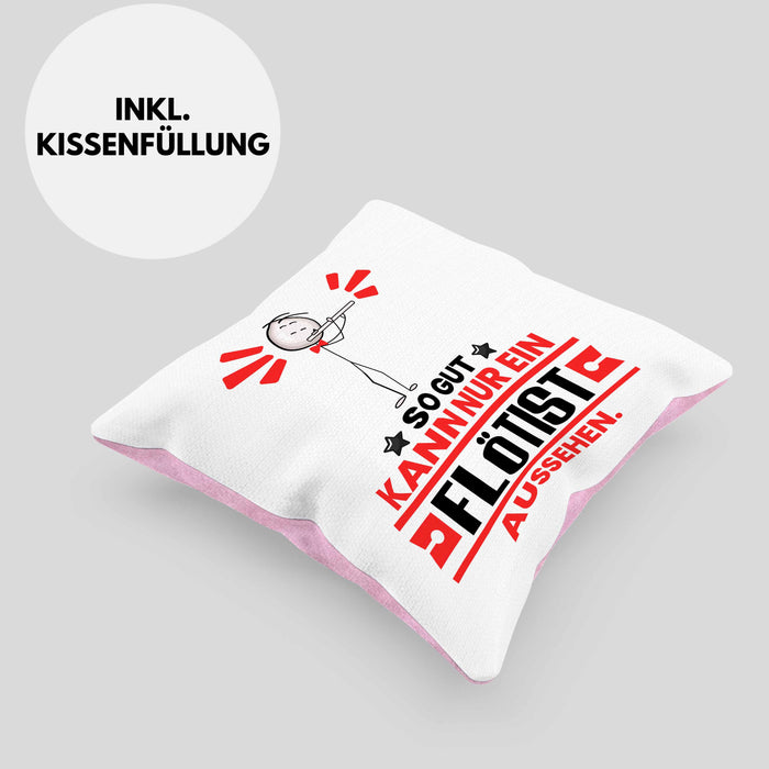 Flötist Geschenk Kissen mit Füllung 40x40 So Gut Kann Nur Ein Flötist Aussehen Geschenkidee (Grau) Rosa Trendation
