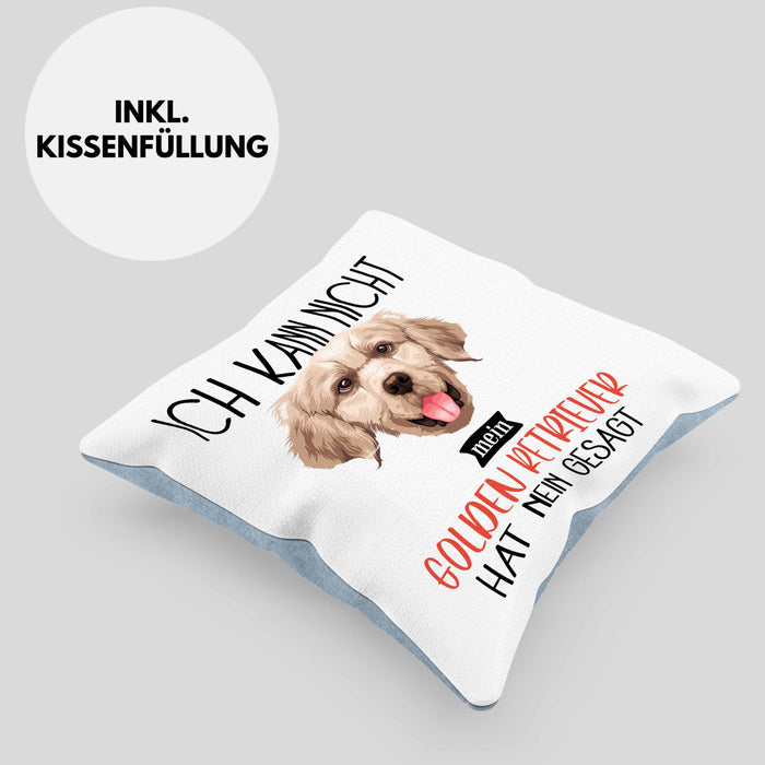 Golden Retriever Besitzer Kissen mit Füllung 40x40 Geschenk Lustiger Spruch Geschenkidee Ich Kann Nicht Mein Golden Retriever Hat Nein Gesagt (Grau) Blau Trendation