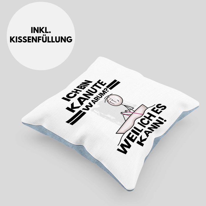 Kanute Geschenk Kissen mit Füllung 40x40 Lustiger Spruch Ich Bin Kanute Warum Weil Ich Es Kann Geschenkidee Bester Kanute Geburtstag (Grau) Blau Trendation