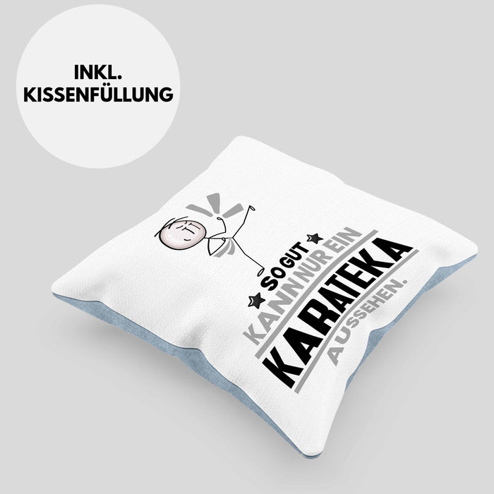 Karateka Geschenk Kissen mit Füllung 40x40 So Gut Kann Nur Ein Karateka Aussehen Geschenkidee (Grau) Blau Trendation