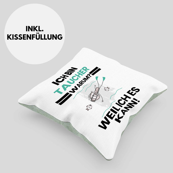 Taucher Geschenk Kissen mit Füllung 40x40 Lustiger Spruch Ich Bin Taucher Warum Weil Ich Es Kann Geschenkidee Bester Taucher Geburtstag (Grau) Grün Trendation