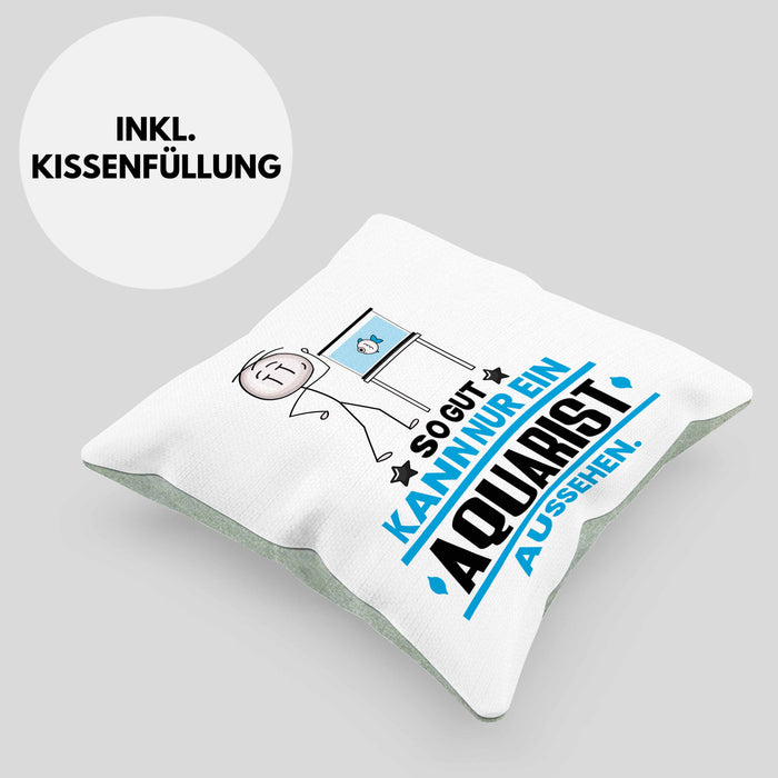 Aquarist Geschenk Kissen mit Füllung 40x40 So Gut Kann Nur Ein Aquarist Aussehen Geschenkidee (Grau) Grün Trendation