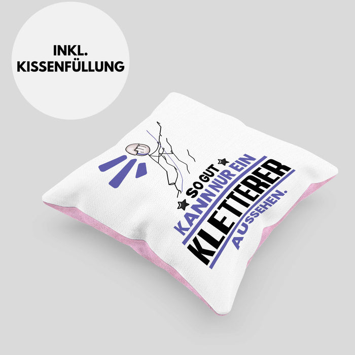 Kletterer Geschenk Kissen mit Füllung 40x40 So Gut Kann Nur Ein Kletterer Aussehen Geschenkidee (Grau) Rosa Trendation