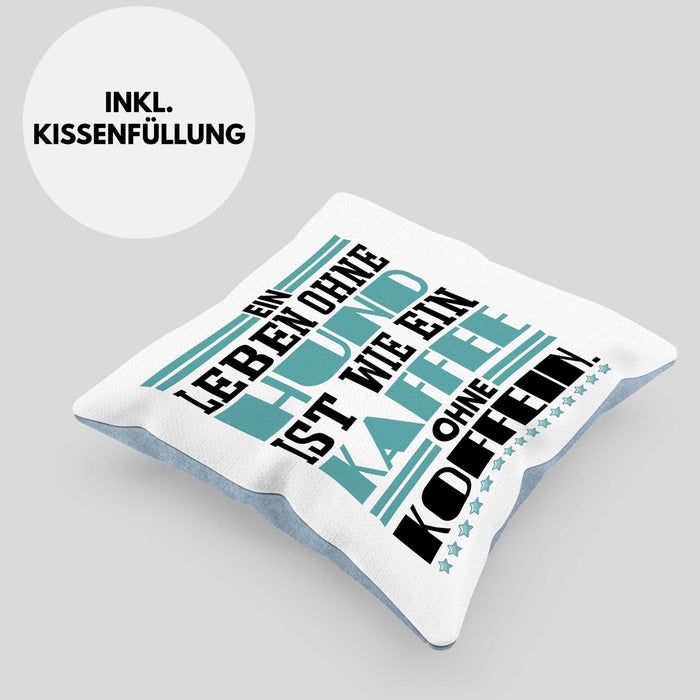Hundebesitzer Kissen mit Füllung 40x40 Geschenk Leben Ohne Hund Wie Kaffee Ohne Koffein Geschenkidee Hunde Mama Frauchen Herrchen (Grau) Blau Trendation