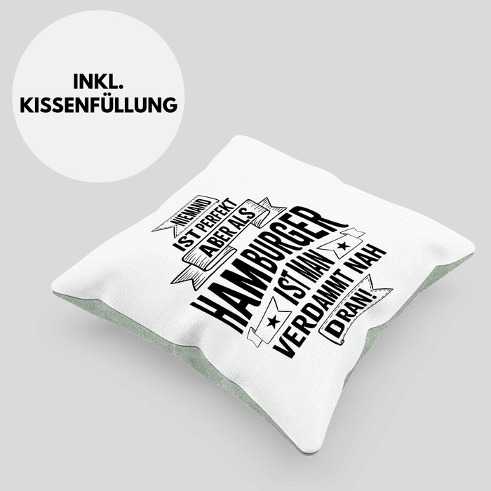 Hamburg Kissen mit Füllung 40x40 Fan Hamburger Geschenkidee Spruch Niemand Ist Perfekt Aber Als Hamburger Ist Man Verdammt Nah Dran (Grau) Grün Trendation