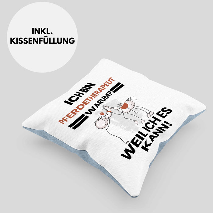 Pferdetherapeut Geschenk Kissen mit Füllung 40x40 Lustiger Spruch Ich Bin Pferdetherapeut Warum Weil Ich Es Kann Geschenkidee Bester Pferdetherapeut Geburtstag (Grau) Blau Trendation