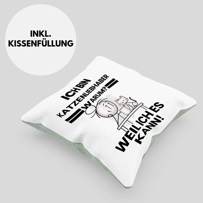 Katzenliebhaber Geschenk Kissen mit Füllung 40x40 Lustiger Spruch Ich Bin Katzenliebhaber Warum Weil Ich Es Kann Geschenkidee Bester Katzenliebhaber Geburtstag (Grau) Grün Trendation