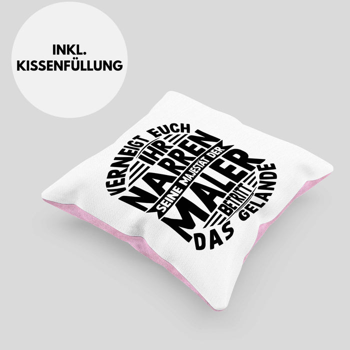 Maler Kissen mit Füllung 40x40 Geschenk Spruch Männer Verneigt Euch Ihr Narren Seine Majestät Der Maler Betritt Das Gelände (Grau) Rosa Trendation