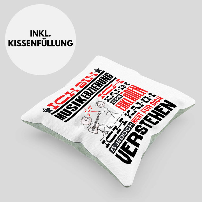 Musikerziehung Geschenk Kissen mit Füllung 40x40 Lustige Geschenkdiee für einen Musikerziehung Geburtstag Ich Bin Musikerziehung Ich Kann Es Dir Erklären Aber Nicht Für Dich Verstehen (Grau) Grün Trendation
