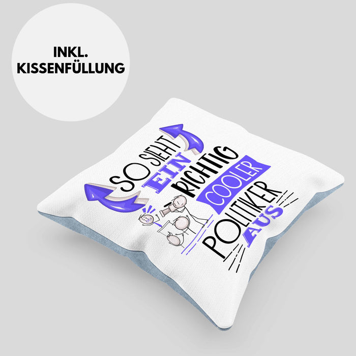 Politiker Kissen mit Füllung 40x40 Geschenk So Sieht Ein RIchtig Cooler Politiker Aus Geschenkidee Lustiger Spruch Geburtstag (Grau) Blau Trendation