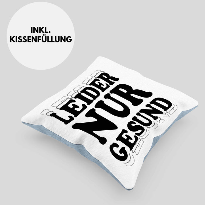 Ironie Kissen mit Füllung 40x40 Geschenk Spruch Gesunde Menschen Leider Nur Gesund Zyniker (Grau) Blau Trendation