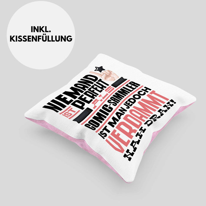 Comic-Sammler Geschenk Kissen mit Füllung 40x40 Lustige Geschenkidee für Comic-Sammler Geburtstag Niemand Ist Perfekt Aber Als Comic-Sammler Ist Man Nah Dran (Grau) Rosa Trendation