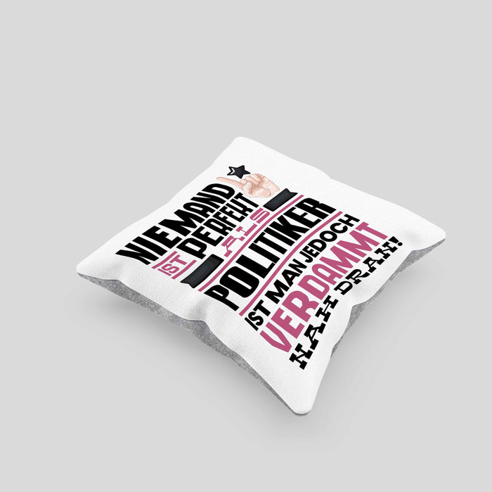Politiker Geschenk Kissen mit Füllung 40x40 Lustige Geschenkidee für Politiker Geburtstag Niemand Ist Perfekt Aber Als Politiker Ist Man Nah Dran (Grau) Grau Trendation