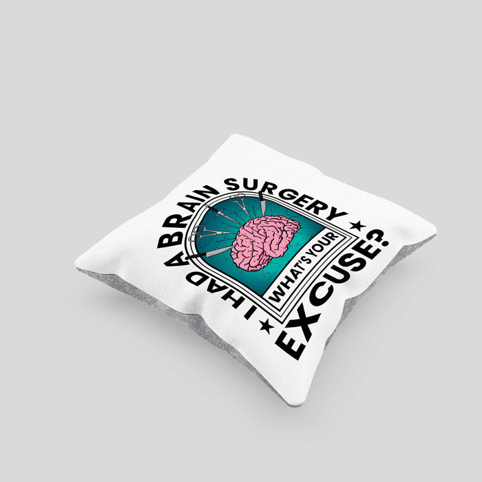 I Had A Brain Surgery Whats Your Excuse Kissen mit Füllung 40x40 Gehirn Operation Geschenkidee (Grau) Grau Trendation