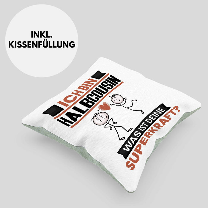Halbcousin Kissen mit Füllung 40x40 Geschenk für Halbcousin Geburtstag Lustiger Spruch Was Ist Deine Superkraft (Grau) Grün Trendation