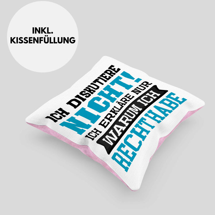 Lustige Kissen mit Füllung 40x40 mit Spruch "Ich diskutiere nicht, ich erkläre nur warum ich recht habe" (Grau) Rosa Trendation