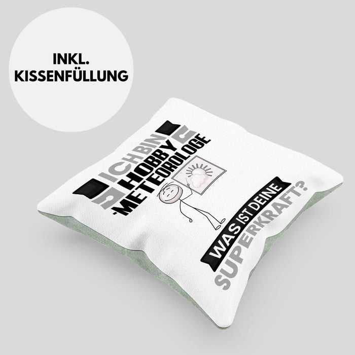 Hobbymeteorologe Kissen mit Füllung 40x40 Geschenk für Hobbymeteorologe Geburtstag Lustiger Spruch Was Ist Deine Superkraft (Grau) Grün Trendation
