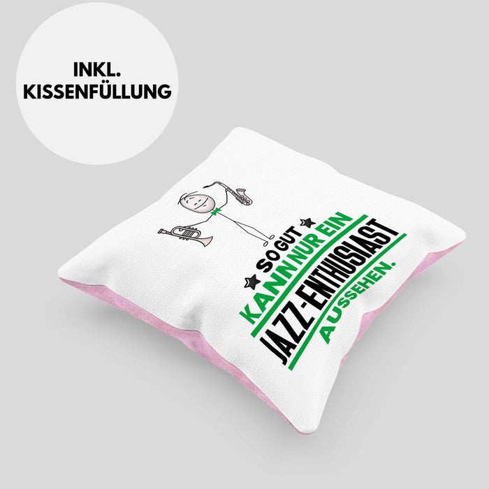 Jazz-Enthusiast Geschenk Kissen mit Füllung 40x40 So Gut Kann Nur Ein Jazz-Enthusiast Aussehen Geschenkidee (Grau) Rosa Trendation