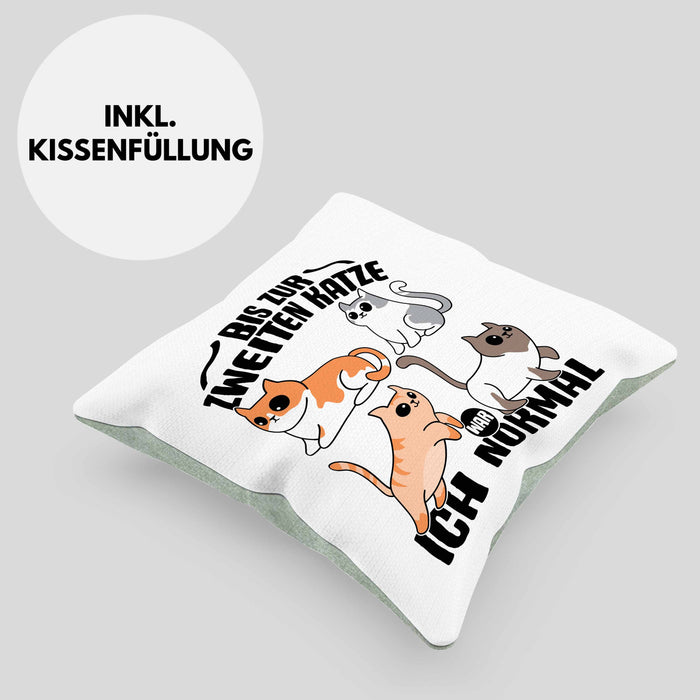 Katzen-Liebhaberin Kissen mit Füllung 40x40 Geschenk Katzenmama Bis Zur 2. Katze War Ich Normal (Grau) Grün Trendation