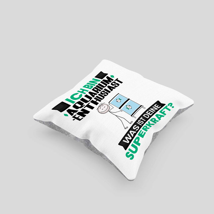 Aquarium-Enthusiast Kissen mit Füllung 40x40 Geschenk für Aquarium-Enthusiast Geburtstag Lustiger Spruch Was Ist Deine Superkraft (Grau) Grau Trendation
