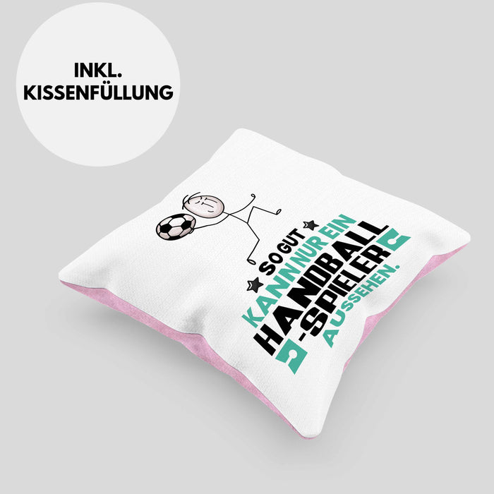 Handballspieler Geschenk Kissen mit Füllung 40x40 So Gut Kann Nur Ein Handballspieler Aussehen Geschenkidee (Grau) Rosa Trendation