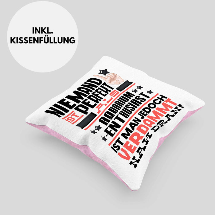 Aquarium-Enthusiast Geschenk Kissen mit Füllung 40x40 Lustige Geschenkidee für Aquarium-Enthusiast Geburtstag Niemand Ist Perfekt Aber Als Aquarium-Enthusiast Ist Man Nah Dran (Grau) Rosa Trendation