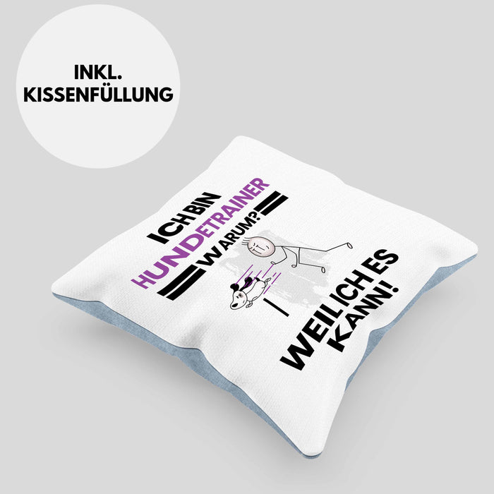 Hundetrainer Geschenk Kissen mit Füllung 40x40 Lustiger Spruch Ich Bin Hundetrainer Warum Weil Ich Es Kann Geschenkidee Bester Hundetrainer Geburtstag (Grau) Blau Trendation