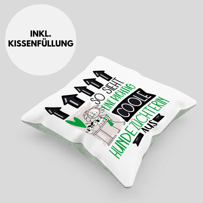 Hundezüchterin Geschenk Kissen mit Füllung 40x40 Lustig Geschenkidee für Hundezüchterin Geburtstag So Sieht Eine Richtig Coole Hundezüchterin Aus Frauen Spruch (Grau) Grün Trendation