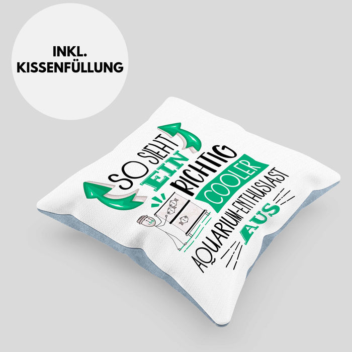 Aquarium-Enthusiast Kissen mit Füllung 40x40 So Sieht Ein Richtig Cooler Aquarium-Enthusiast Aus Geschenk Lustiger Spruch Geschenkidee (Grau) Blau Trendation
