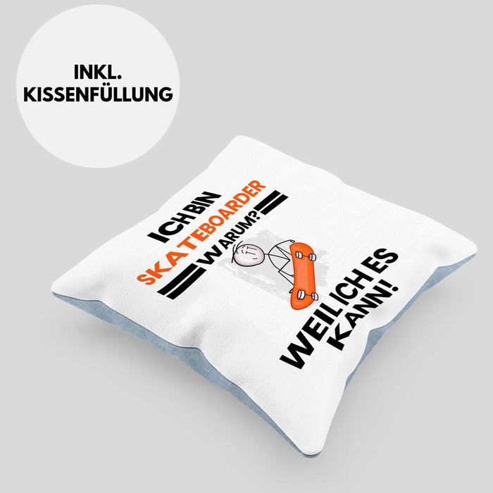 Skateboarder Geschenk Kissen mit Füllung 40x40 Lustiger Spruch Ich Bin Skateboarder Warum Weil Ich Es Kann Geschenkidee Bester Skateboarder Geburtstag (Grau) Blau Trendation