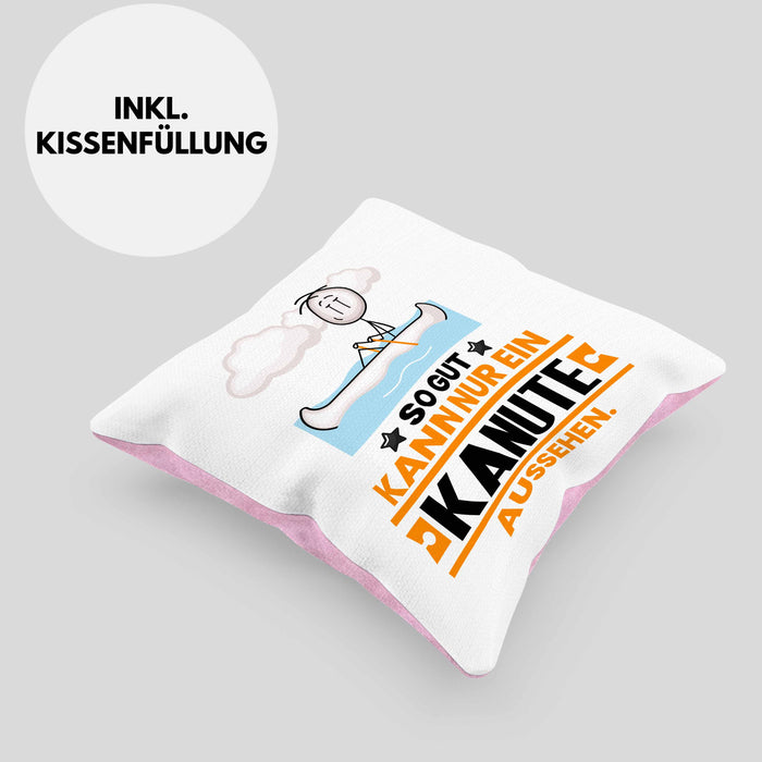 Kanute Geschenk Kissen mit Füllung 40x40 So Gut Kann Nur Ein Kanute Aussehen Geschenkidee (Grau) Rosa Trendation