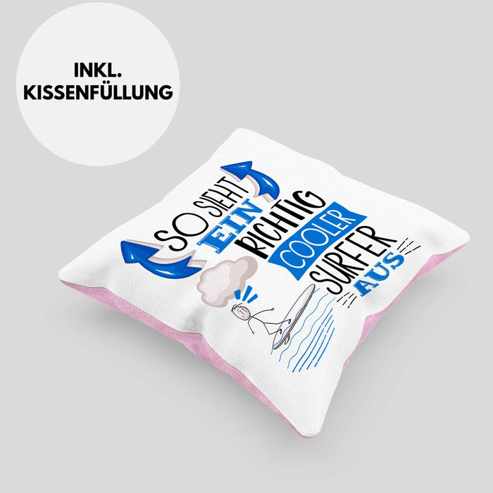 Surfer Kissen mit Füllung 40x40 Geschenk So Sieht Ein Richtig Cooler Surfer Aus Geschenkidee Spruch Lustig (Grau) Rosa Trendation