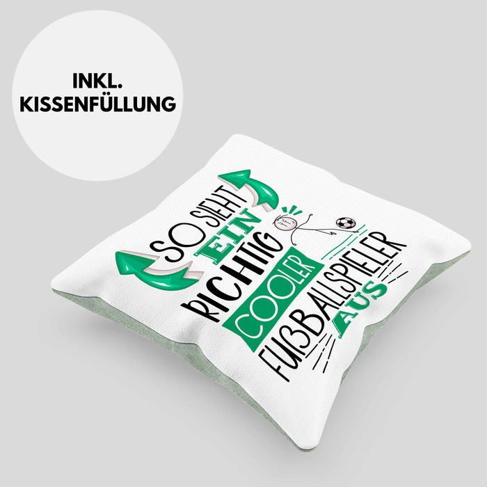 Fußballspieler Kissen mit Füllung 40x40 Geschenk So Sieht Ein Richtig Cooler Fußballspieler Aus Geschenkidee Spruch Lustig (Grau) Grün Trendation