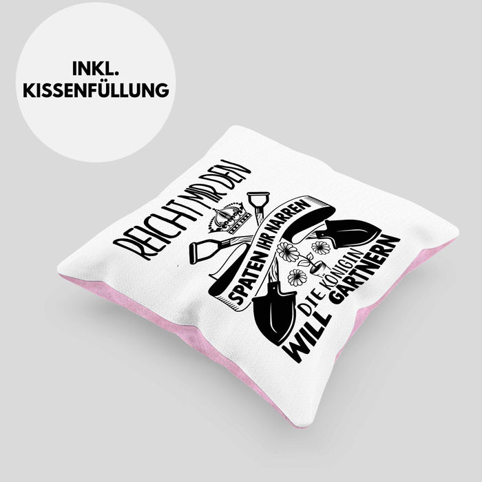 Gärtnerin Geschenk Kissen mit Füllung 40x40 Reicht Mir Den Spaten Ihr Narren Die Königin Will Gärtnern Geschenkidee Garten-Pflege Frauen (Grau) Rosa Trendation